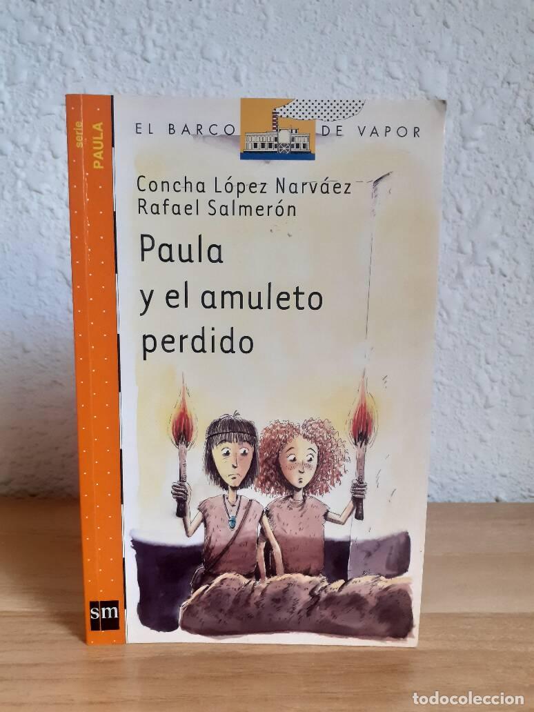 Libros: PAULA Y EL AMULETO PERDIDO - Lopez Narvaez, Concha - Foto 1