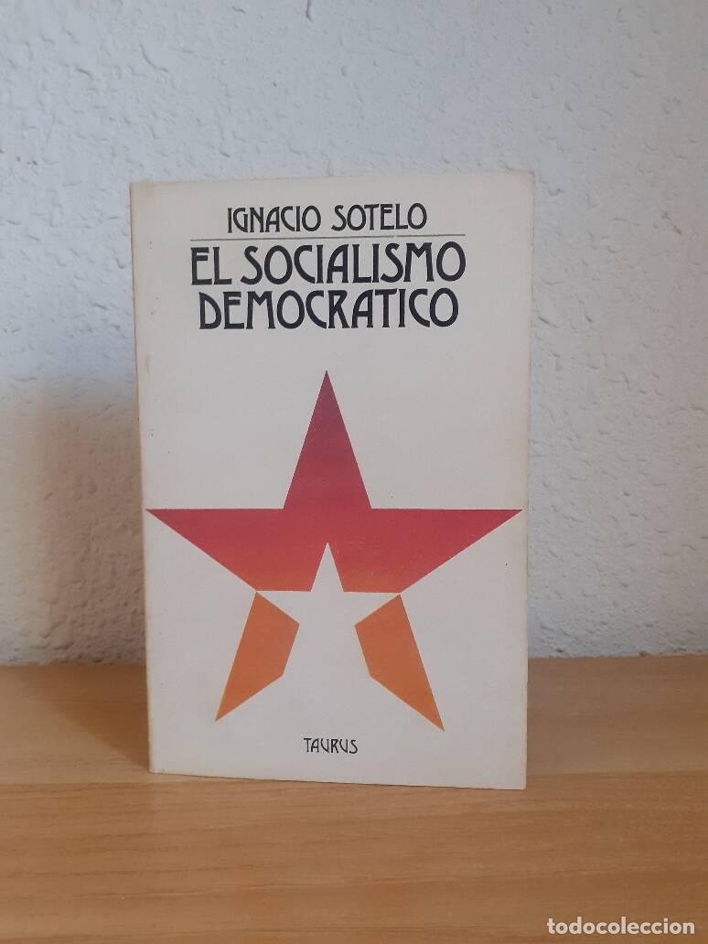 Libros: SOCIALISMO DEMOCRATICO, EL - Sotelo, Ignacio - Foto 1