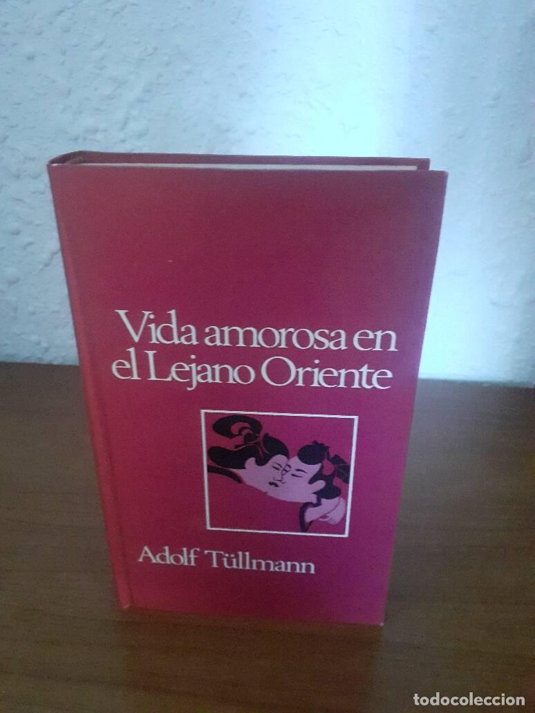 Libros: VIDA AMOROSA EN EL LEJANO ORIENTE - Tullmann, Adolf - Foto 1