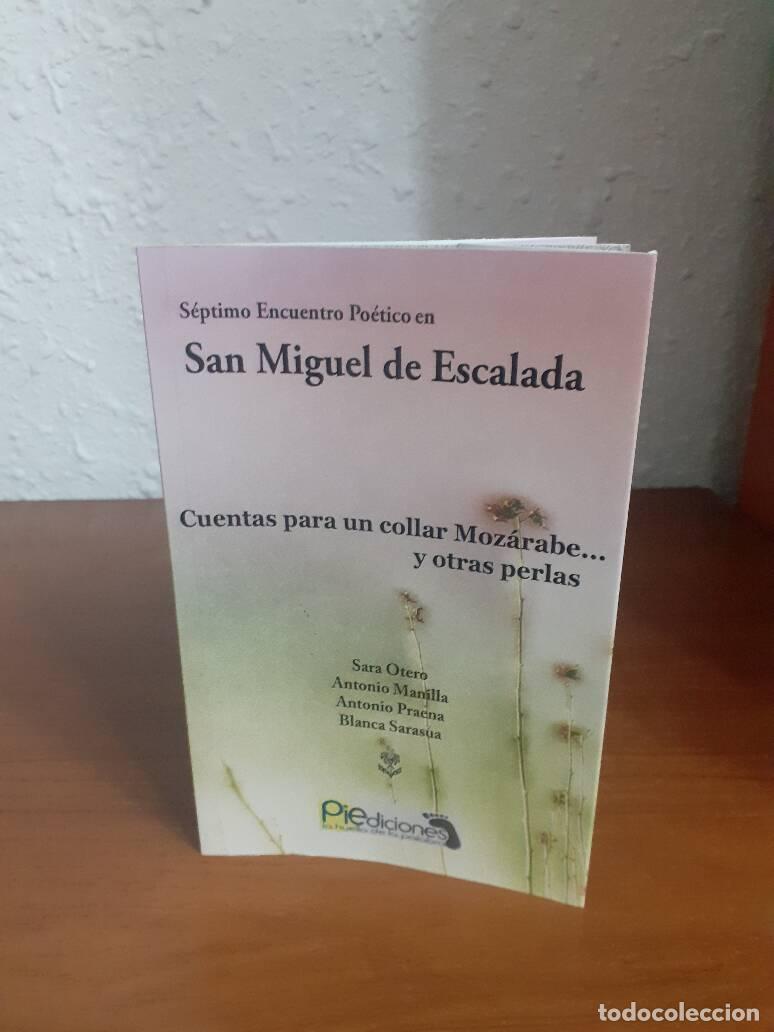 Libros: SEPTIMO ENCUENTRO POETICO EN SAN MIGUEL DE ESCALADA CUENTAS PARA UN COLLAR MOZARABE Y OTRAS PERLAS -