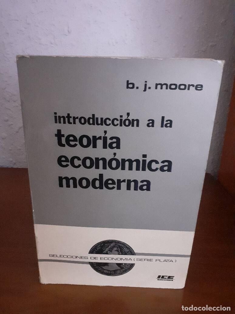 Libros: INTRODUCCION A LA TEORIA ECONOMICA MODERNA - Moore, B. J. - Foto 1