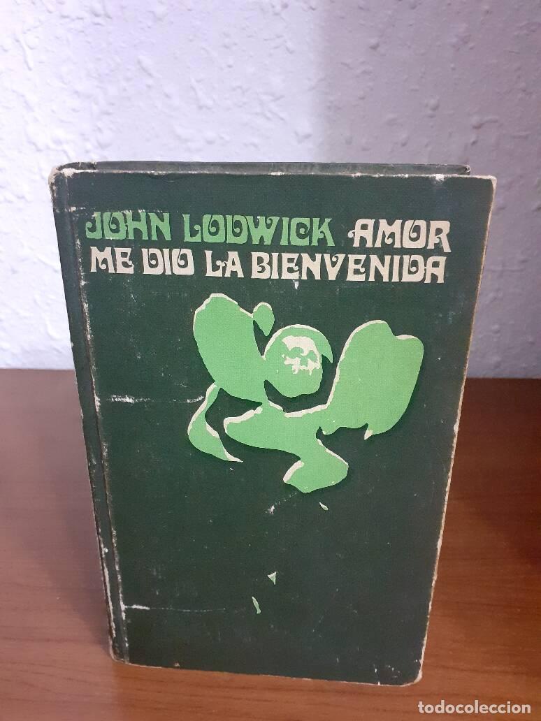 Libros: AMOR ME DIO LA BIENVENIDA - Ludwick, John - Foto 1