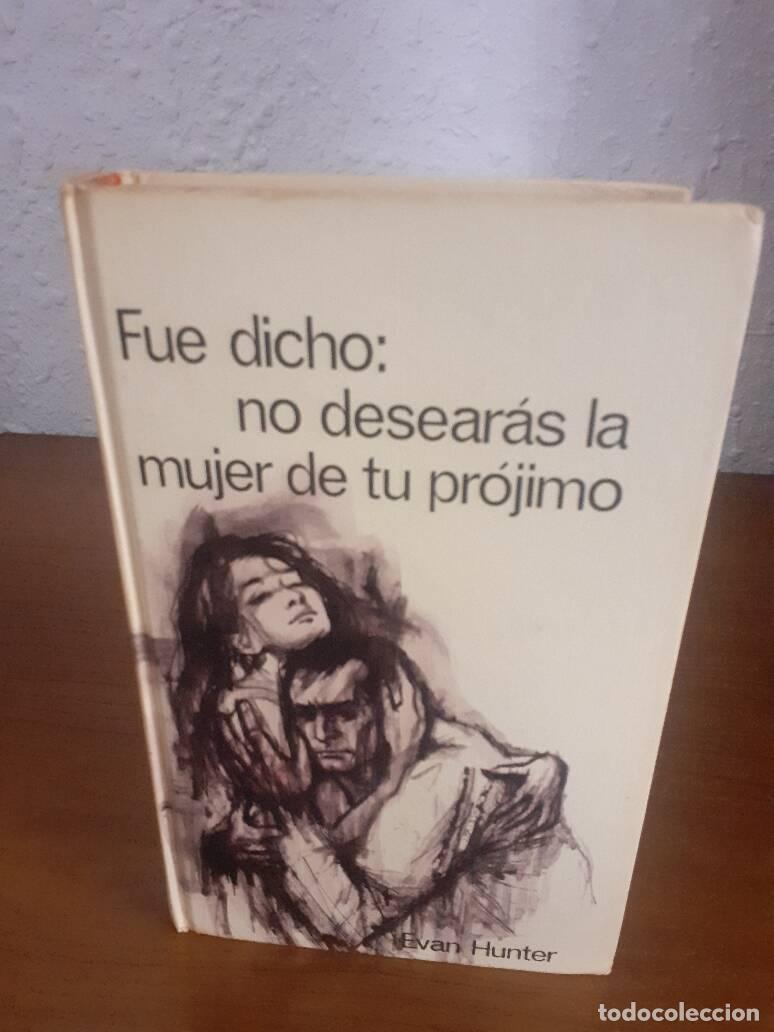 Libros: FUE DICHO NO DESEARAS LA MUJER DE TU PROJIMO - Hunter, Evan - Foto 1
