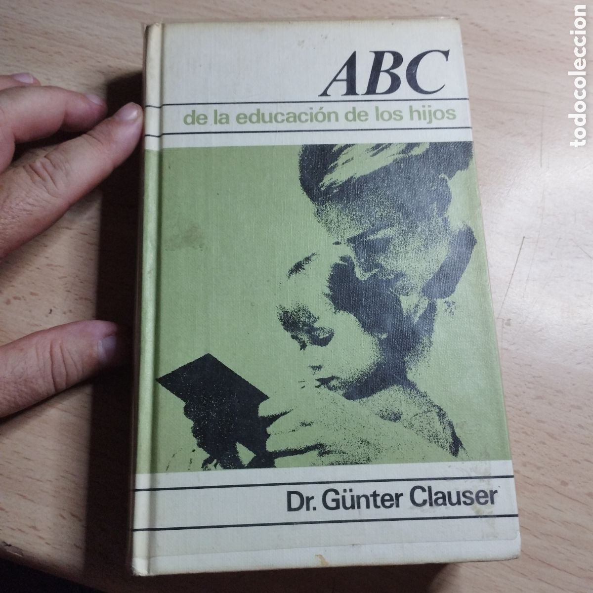 Libros: ABC de la educaci&oacute;n de los hijos Dr G&uuml;nter Clauser 1973. Circulo de lectores. - Foto 1
