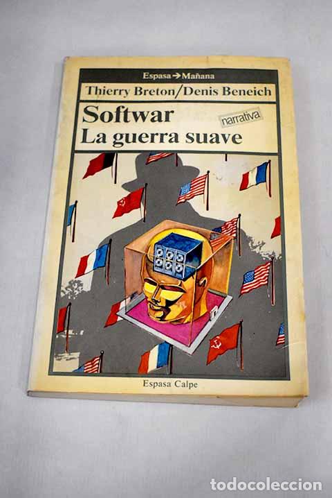 Libros: Softwar: la guerra suave.- Breton, Thierry - Foto 1