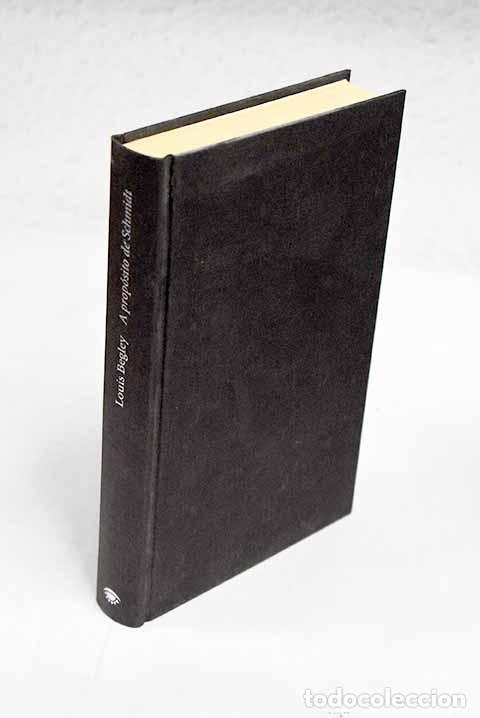 Libros: A prop&oacute;sito de Schmidt.- Begley, Louis - Foto 1