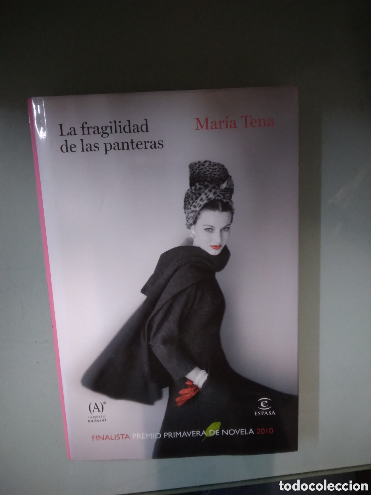 Libros: Maria Tena, La.fragilidad de.las panteras, Espasa - Foto 1