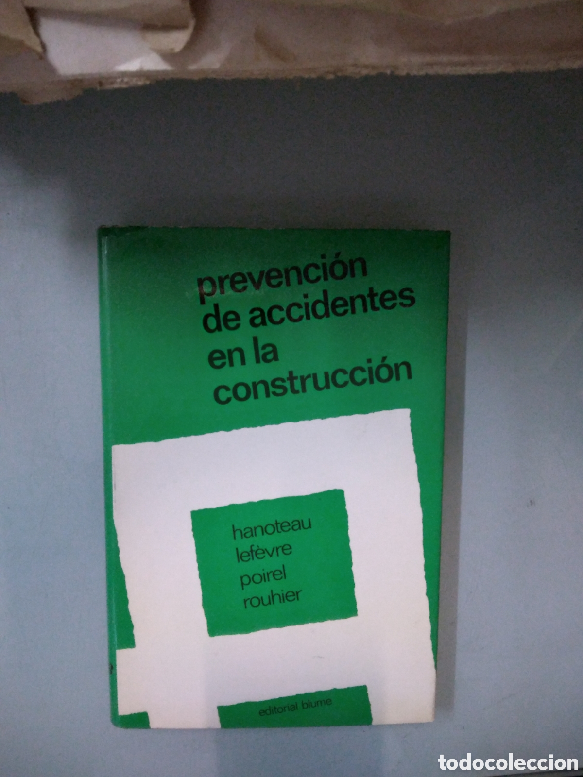 Libros: Prevencion de accidentes en la construccion, Hanoteau, Editorial Blume - Foto 1