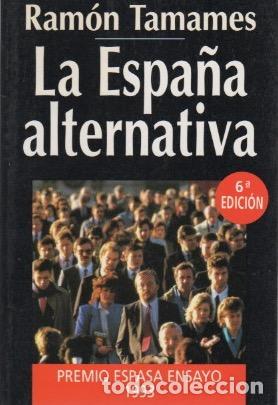 Libros: La Espa&ntilde;a alternativa - Tamames, Ram&oacute;n - Foto 1