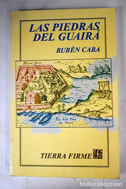 Libros: Las piedras del Guair&aacute;.- Caba, Rub&eacute;n - Foto 1