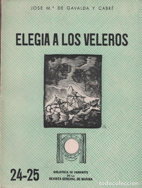Libros: ELEG&Iacute;A A LOS VELEROS. - Gavald&aacute; y Cabr&eacute;. Jos&eacute; M.&ordf; de, - Foto 1