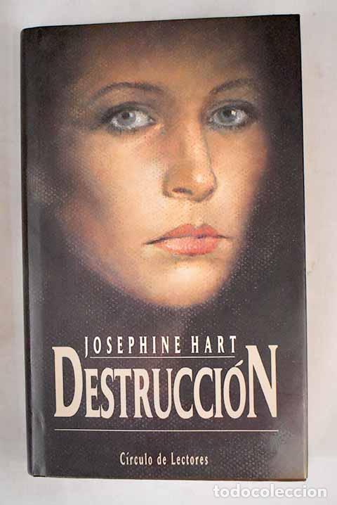 Libros: Destrucci&oacute;n: Hart, Josephine.- Hart, Josephine - Foto 1