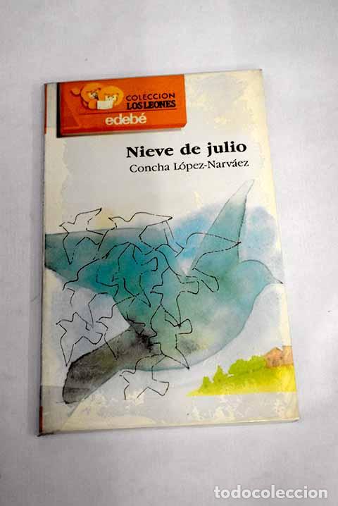 Libros: Nieve de julio: L&oacute;pez Narv&aacute;ez, Concha.- L&oacute;pez Narv&aacute;ez, Concha - Foto 1