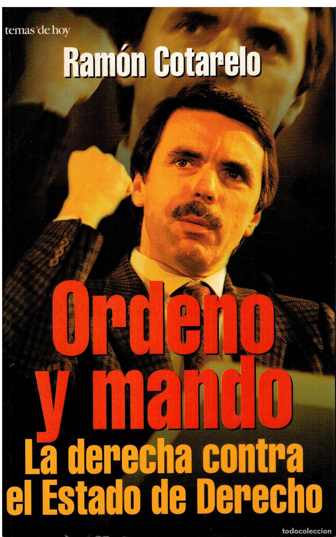 Libri di seconda mano: ORDENO Y MANDO. La derecha contra el estado de derecho. 1&ordf; edici&oacute;n.