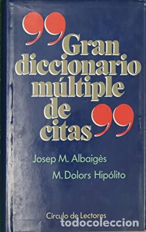 Libros: GRAN DICCIONARIO M&Uacute;LTIPLE DE CITAS - Albaig&eacute;s/Hip&oacute;lito - Foto 1