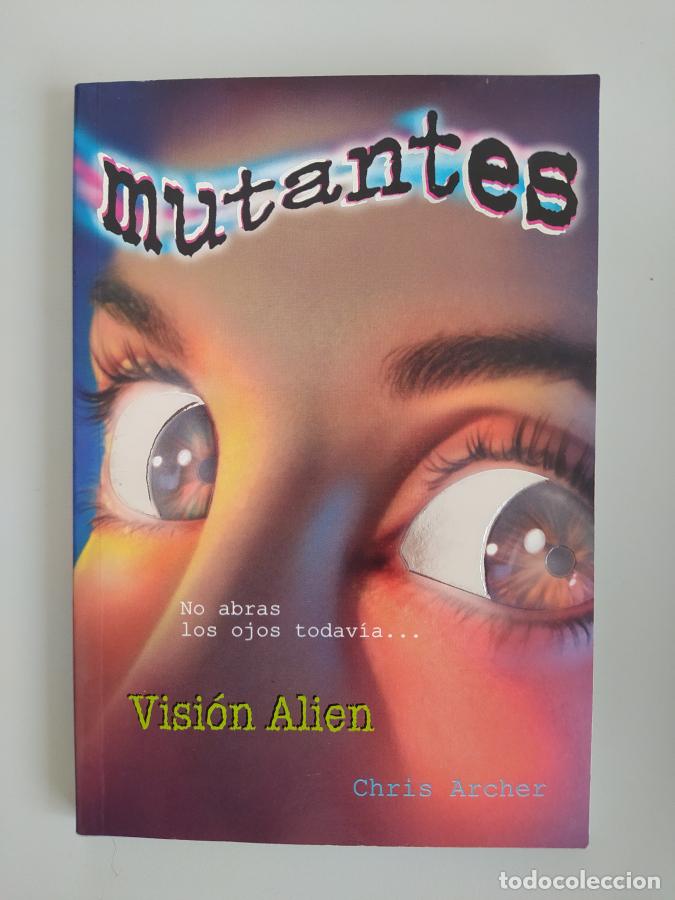Libros: MUTANTES: Visi&oacute;n Alien. - Chris Archer. TDK568 - Foto 1