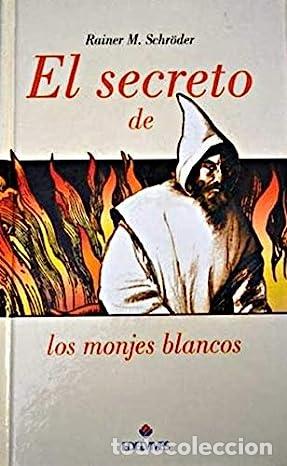 Libros: El secreto de los monjes blancos - Schroder, Rajner M. - Foto 1