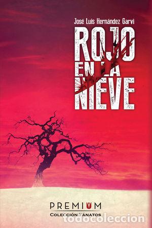 Libros: ROJO EN LA NIEVE - HERN&Aacute;NDEZ GARVI, JOS&Eacute; LUIS - Foto 1