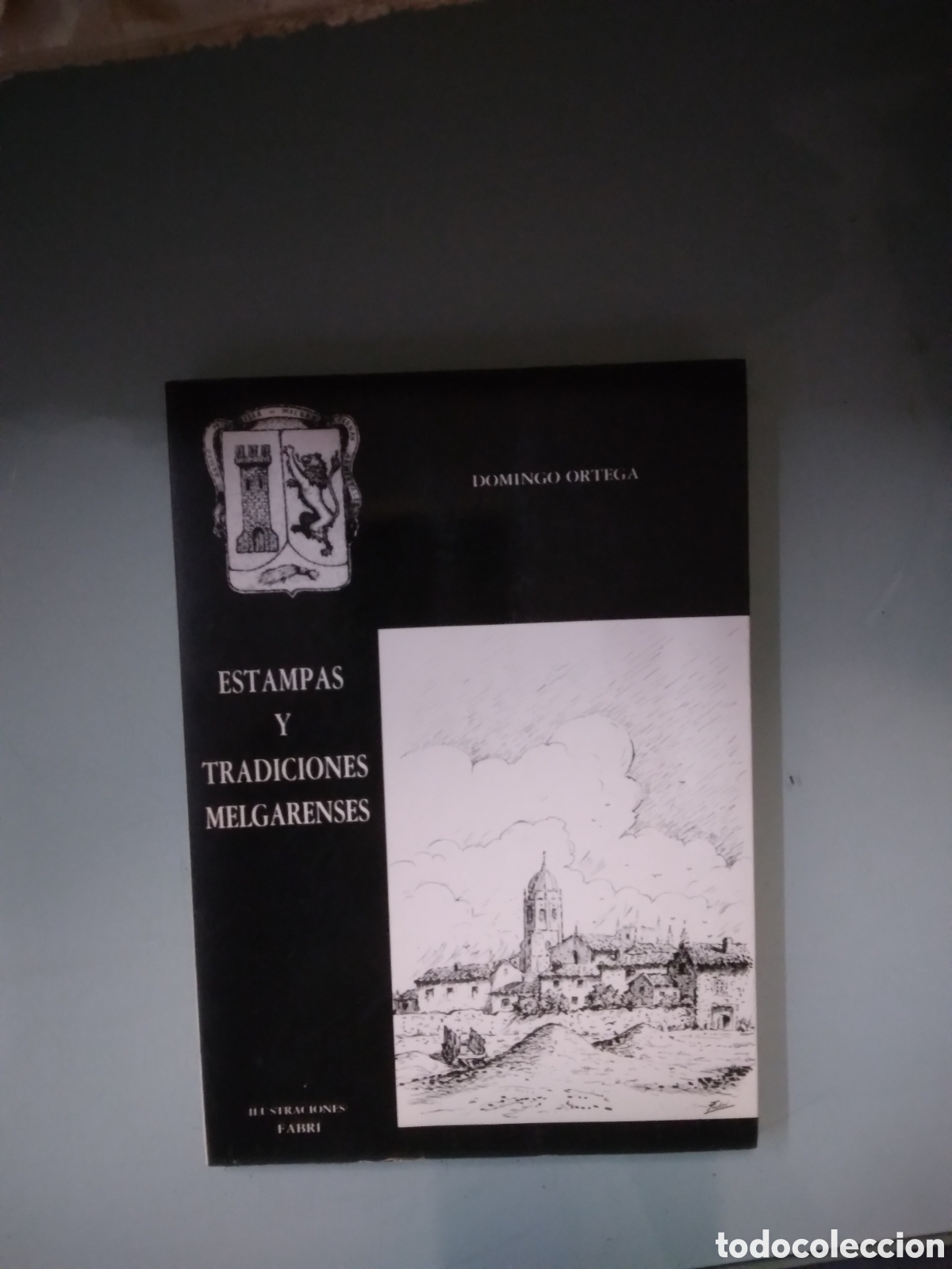 Libros: Domingo Ortega,Estampas y tradiciones melgarenses, - Foto 1
