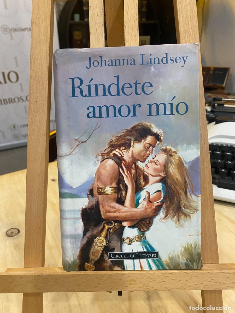 Livres: RINDETE AMOR MIO- JOHANNA LINDSEY- TAPA DURA