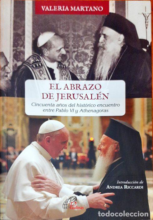 Libri di seconda mano: El abrazo de Jerusal&eacute;n &ndash; Cincuenta a&ntilde;os del hist&oacute;rico encuentro entre Pablo VI y Anthenagoras - MART
