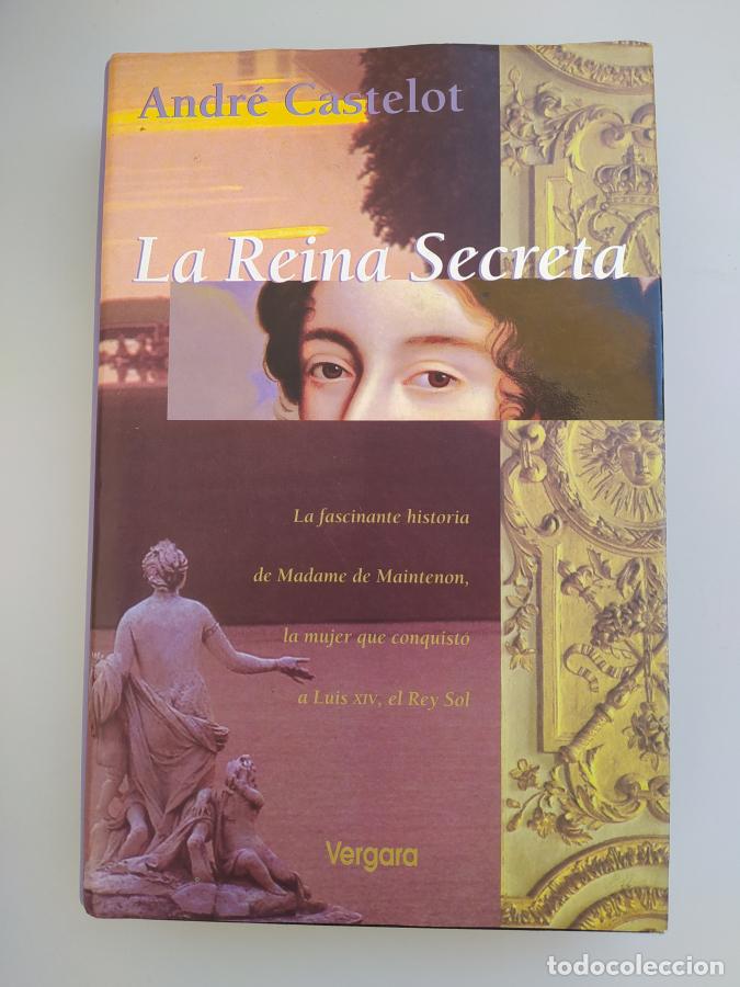 Libros: La Reina Secreta. - Andre Castelot. TDK672 - Foto 1
