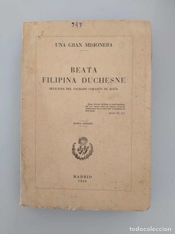 Libros: BEATA FILIPINA DUCHESNE. RELIGIOSA DEL SAGRADO CORAZ&Oacute;N DE JES&Uacute;S. UNA GRAN MISIONERA. - VVAA. TDK584