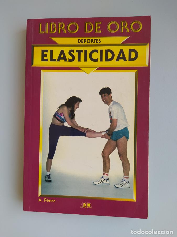 Libros: Libro de oro Deportes. Elasticidad. - A. P&eacute;rez. TDK675 - Foto 1