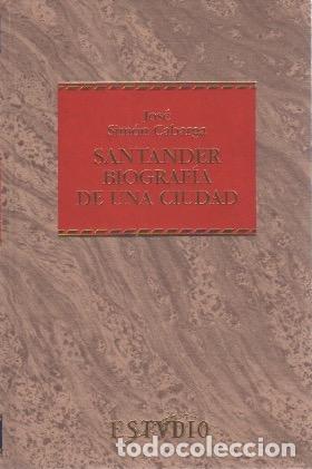 Libros: Santander. Biograf&iacute;a de una ciudad - Sim&oacute;n Cabarga, Jos&eacute; - Foto 1