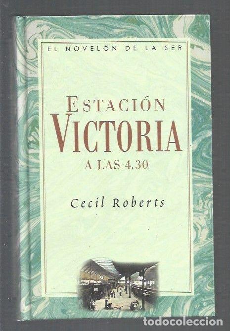 Libros: ESTACION VICTORIA A LAS 4.30 - ROBERTS, CECIL - Foto 1