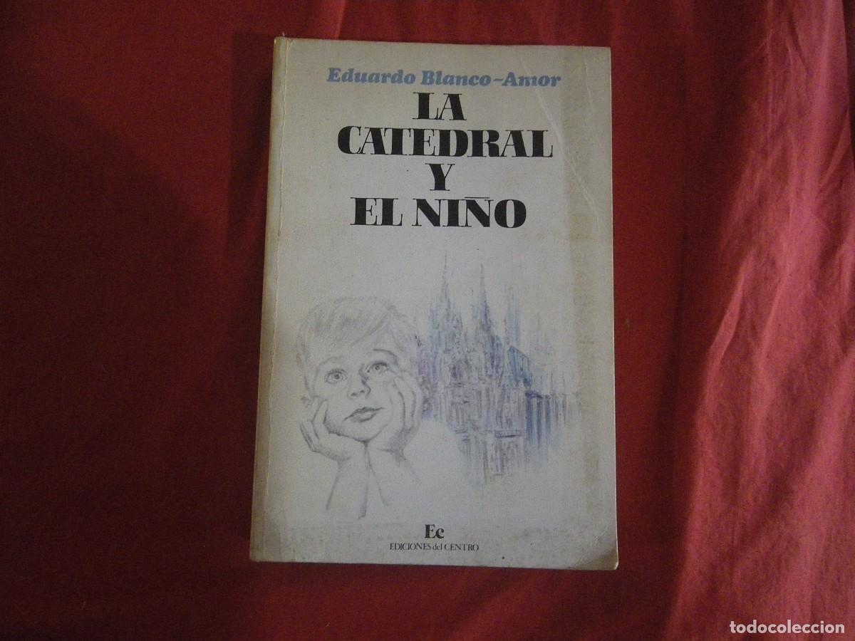 Libros: LIBRO LA CATEDRAL Y EL NI&Ntilde;O DE EDUARDO BLANCO VER - Foto 1