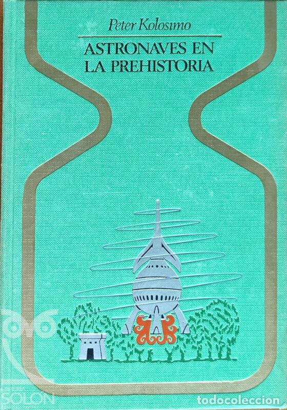 Libros: Astronaves en la Prehistoria - Peter Kolosimo - Foto 1
