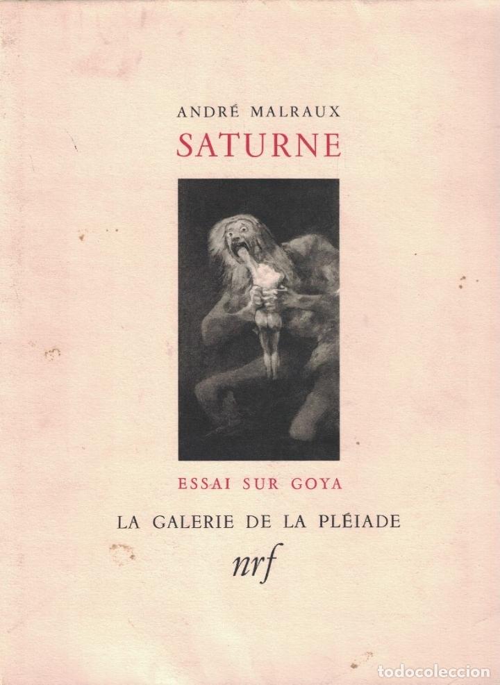 Libros: SATURNE. Essai sur Goya. - Malraux. Andr&eacute;, - Foto 1