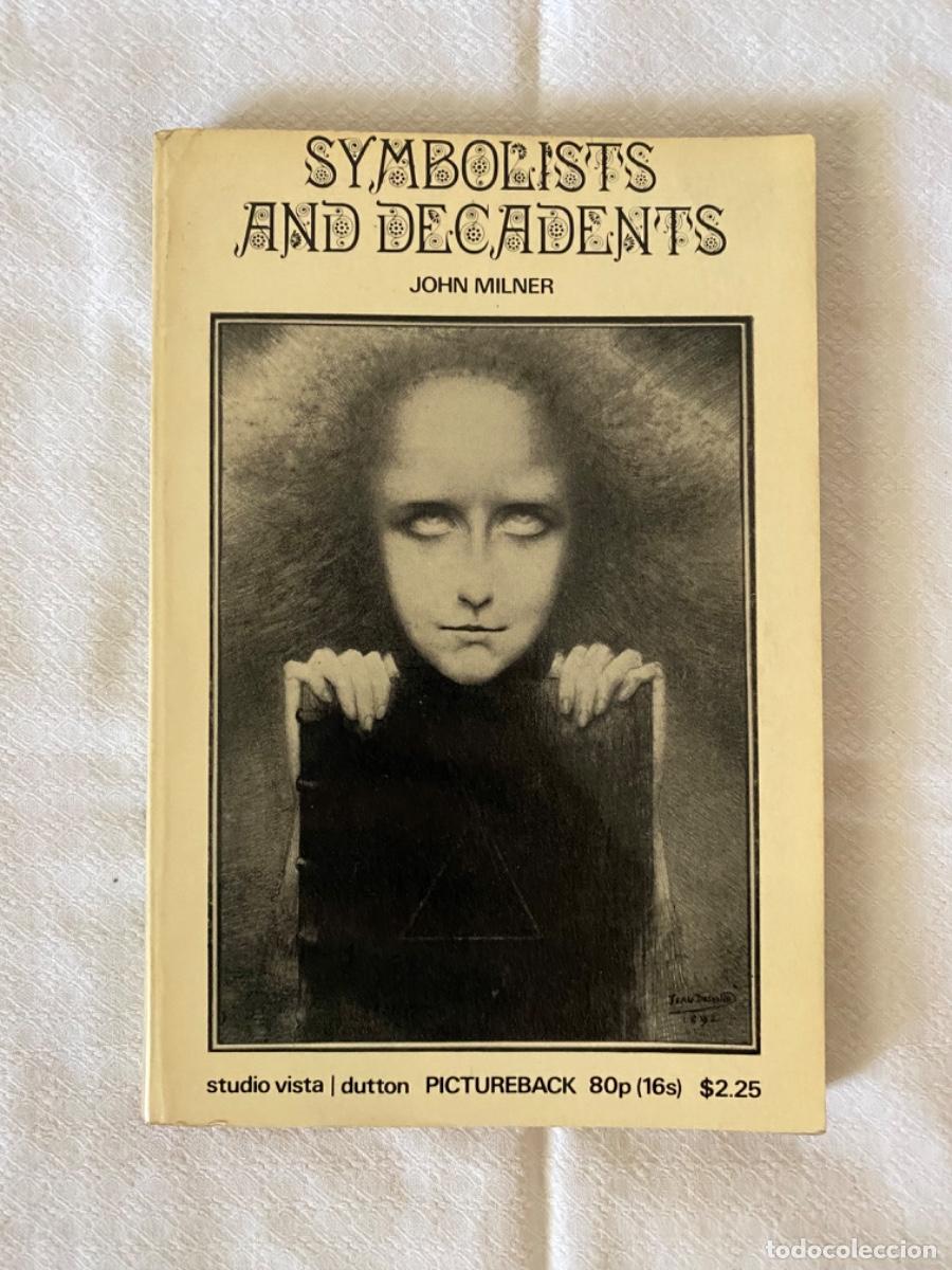 Libros: SYMBOLISTS AND DECADENTS. JOHN MILNER. STUDIO VISTA / DUTTON. 1971. EN INGL&Eacute;S - Foto 1