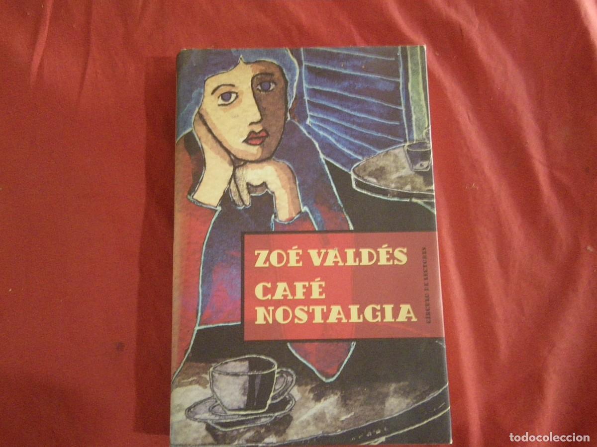 Libros: LIBRO CAFE NOSTALGIA DE ZOE VALDES VER - Foto 1