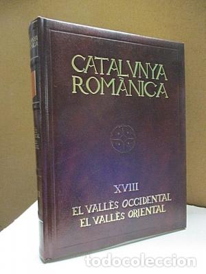 Livres: VV.AA. - CATALUNYA ROM&Agrave;NICA (XVIII). El Vall&egrave;s Occidental. El Vall&egrave;s Oriental.