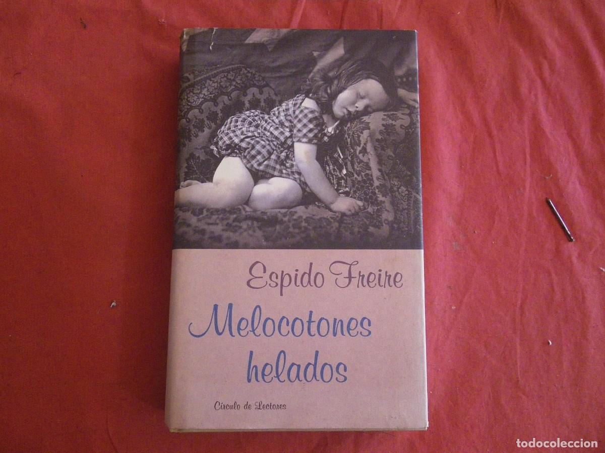 Libros: LIBRO MELOCOTONES HELADOS - ESPIDO FREIRE (C&Iacute;RCULO DE LECTORES) - Foto 1