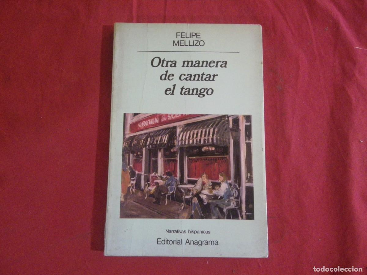 Libros: LIBRO OTRA MANERA DE CANTAR EL TANGO - Felipe Mellizo - Foto 1