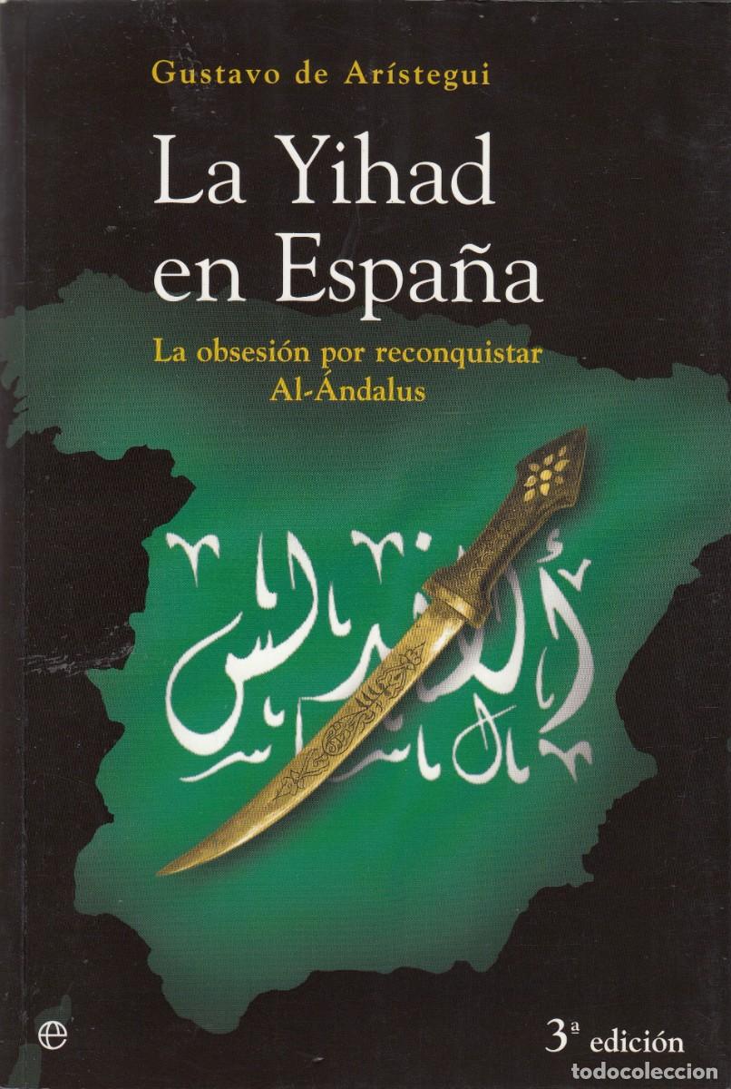 Libros: LA YIHAD EN ESPA&Ntilde;A. AR&Iacute;STEGUI. ACW - Foto 1