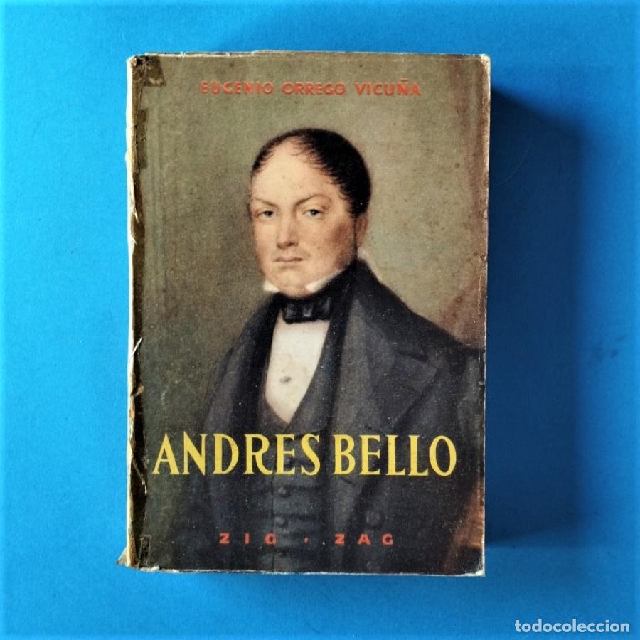 Libros: Andr&eacute;s Bello. - Orrego Vicu&ntilde;a, Eugenio. - Foto 1