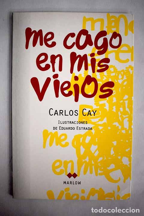 Libros: Me cago en mis viejos.- Cay, Carlos - Foto 1