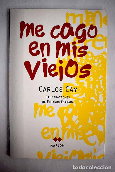Libros: Me cago en mis viejos.- Cay, Carlos - Foto 1