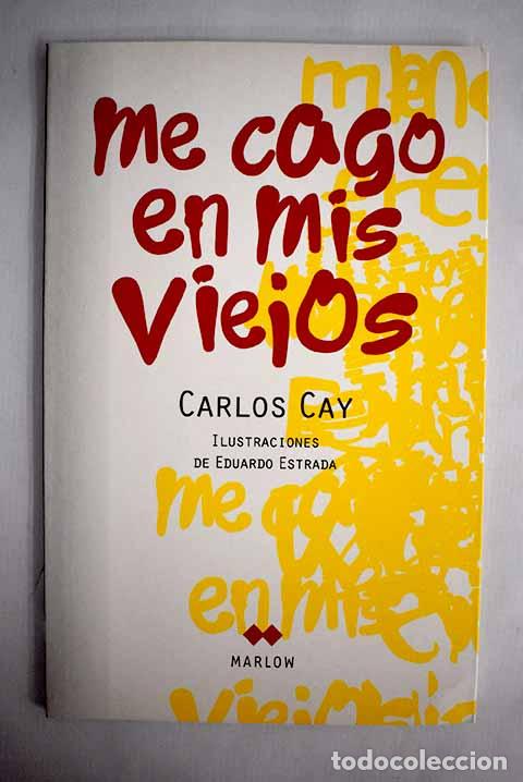 Libros: Me cago en mis viejos.- Cay, Carlos - Foto 1