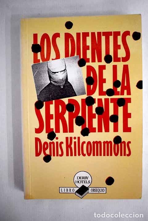 Libros: Los dientes de la serpiente.- Kilcommons, Denis - Foto 1