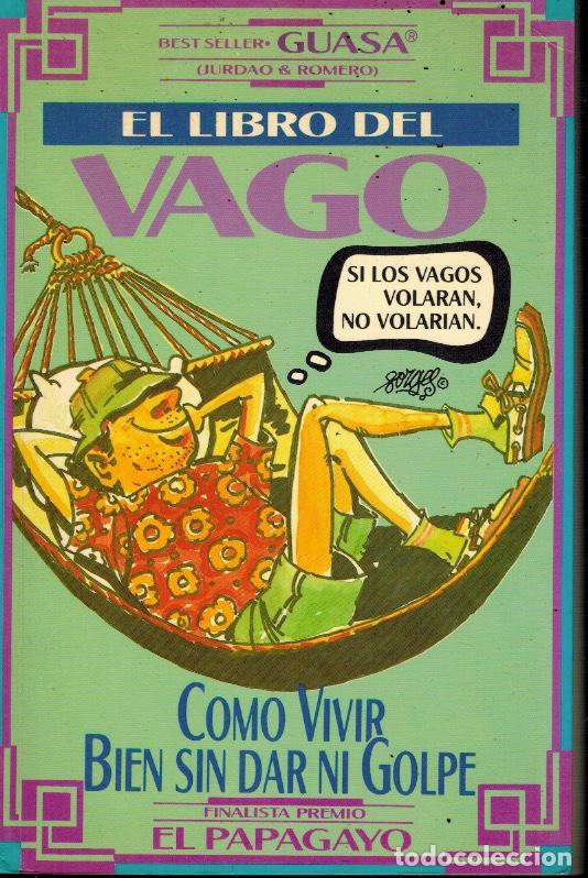 Libros: EL LIBRO DEL VAGO. C&Oacute;MO VIVIR BIEN SIN DAR NI GOLPE - Foto 1