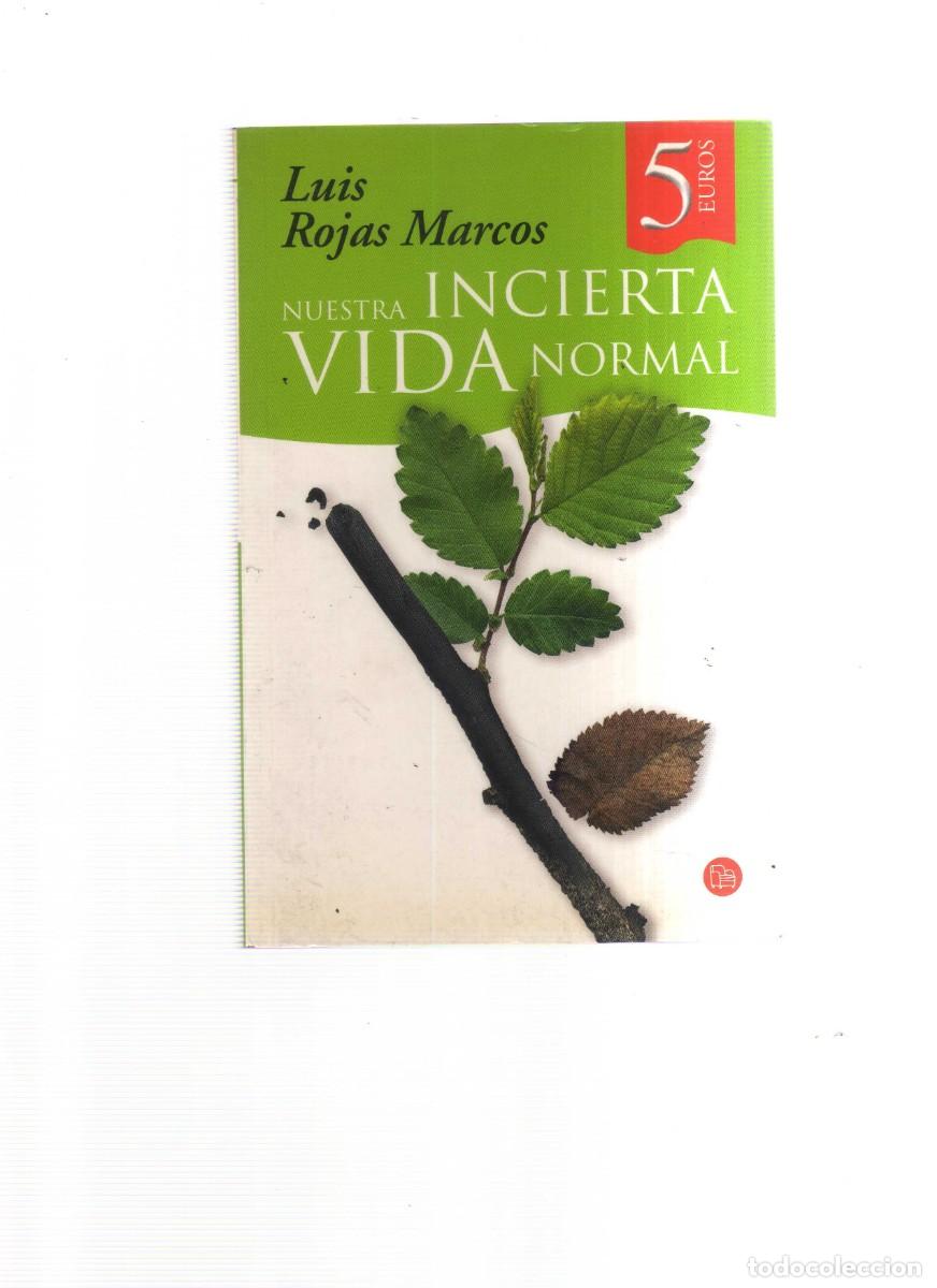 Libros: NUESTRA INCIERTA VIDA NORMAL LUIS ROJAS MARCOS - Foto 1