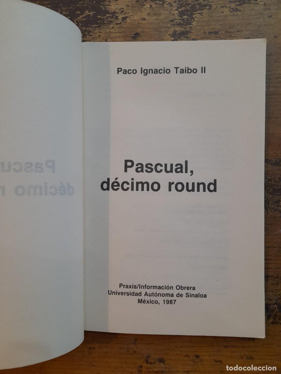 Libros: Pascual, d&eacute;cimo round; Paco Ignacio Taibo II. PRIMERA EDICI&Oacute;N - Foto 2