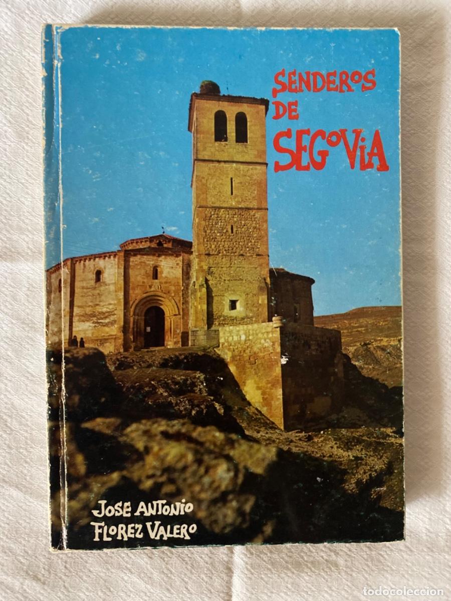 Libros: SENDEROS DE SEGOVIA. Jos&eacute; Antonio Florez Valero. - Foto 1