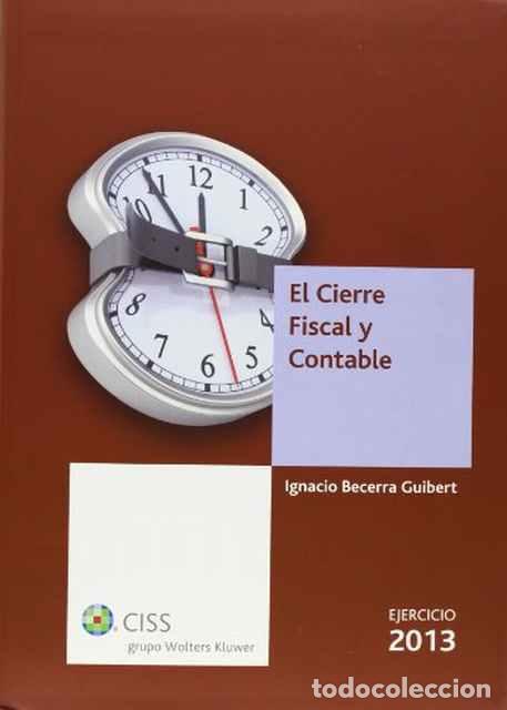 Libros: El Cierre Fiscal y Contable. Ejercicio 2013. - Ignacio Becerra Guibert - Foto 1