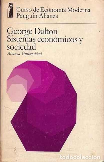 Libros: Sistemas econ&oacute;micos y sociedad - George Dalton - Foto 1